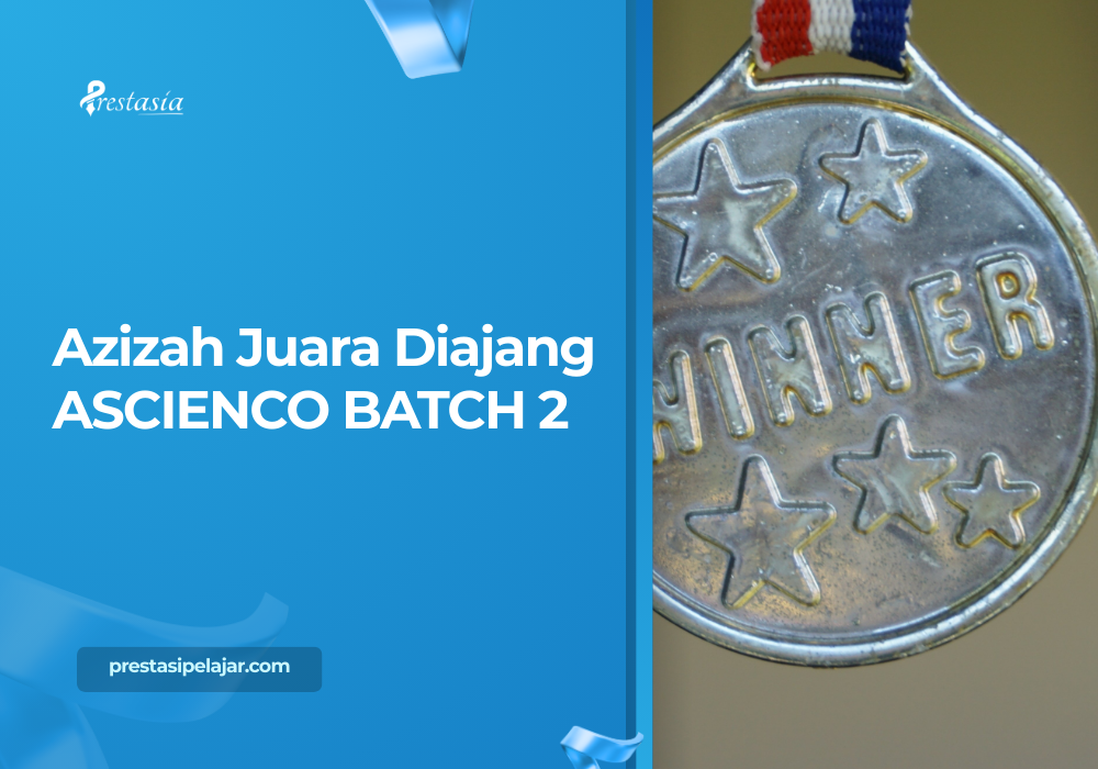 Azizah Juara Diajang ASCIENCO BATCH 2