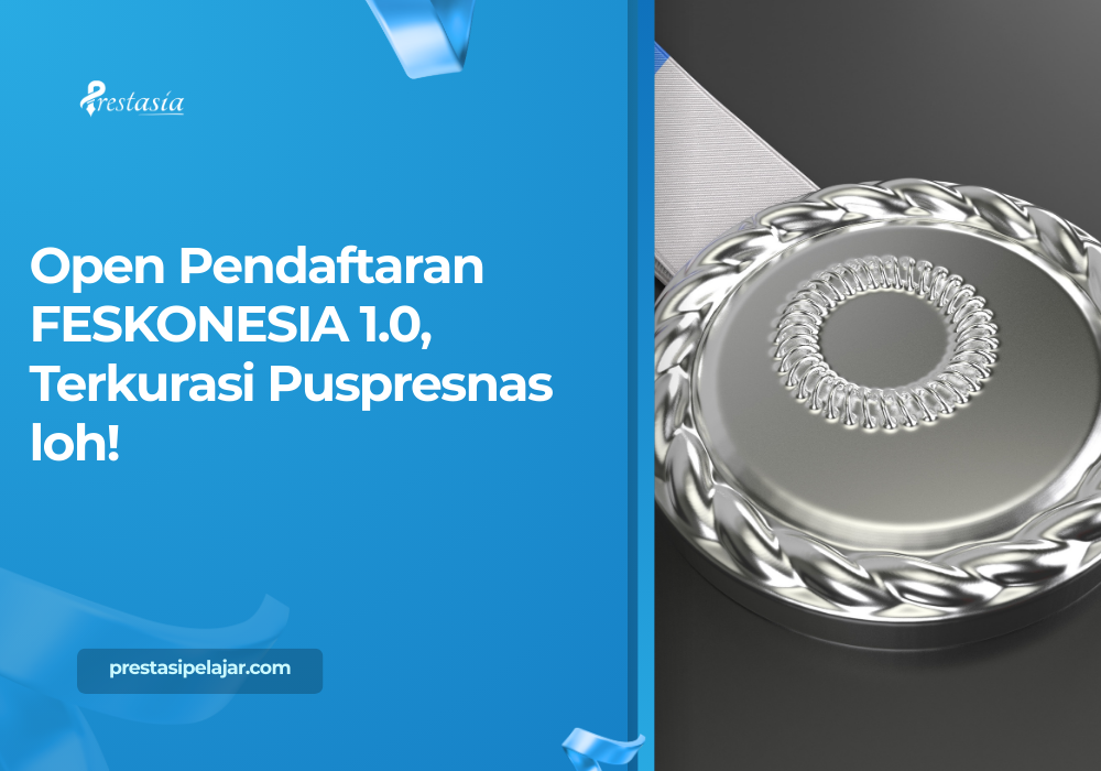 Open Pendaftaran FESKONESIA 1.0, Terkurasi Puspresnas loh!