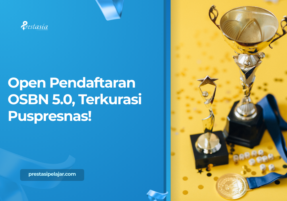 Open Pendaftaran OSBN 5.0, Terkurasi Puspresnas!