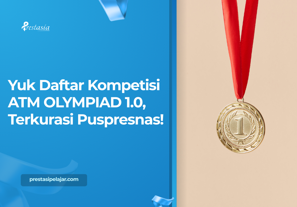 Yuk Daftar Kompetisi ATM OLYMPIAD 1.0, Terkurasi Puspresnas!