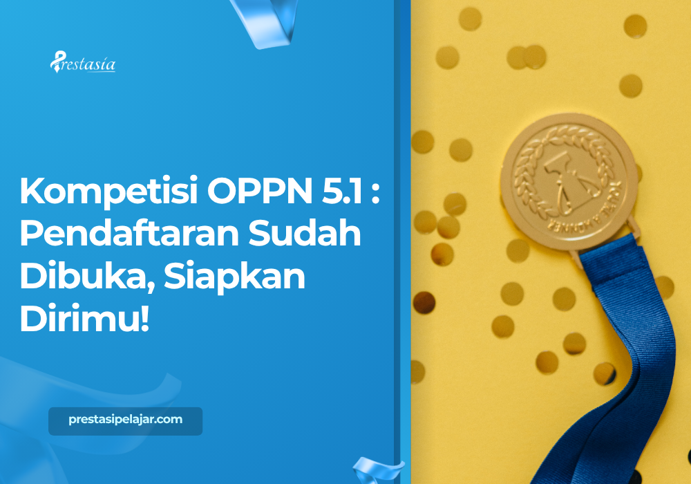 Kompetisi OPPN 5.1 : Pendaftaran Sudah Dibuka, Siapkan Dirimu!