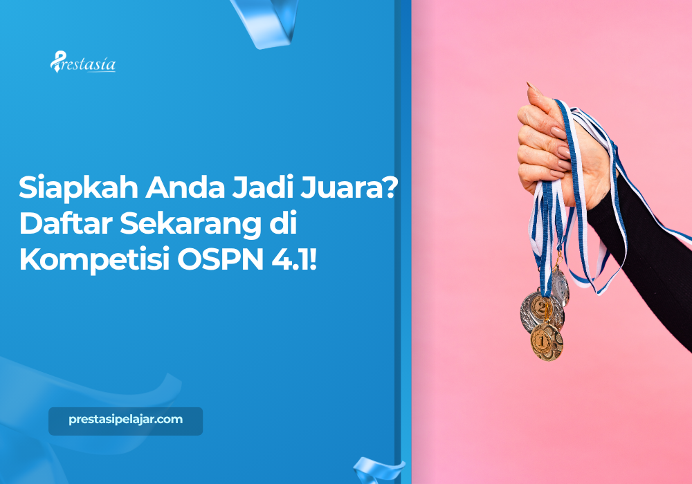 Siapkah Anda Jadi Juara? Daftar Sekarang di Kompetisi OSPN 4.1!