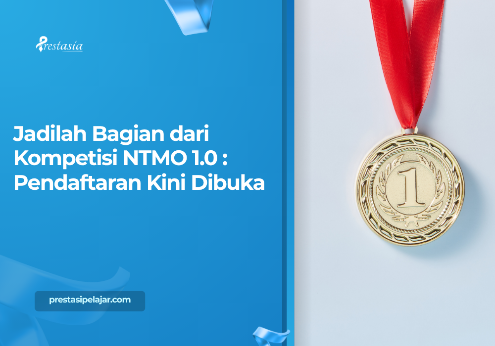 Jadilah Bagian dari Kompetisi NTMO 1.0 : Pendaftaran Kini Dibuka