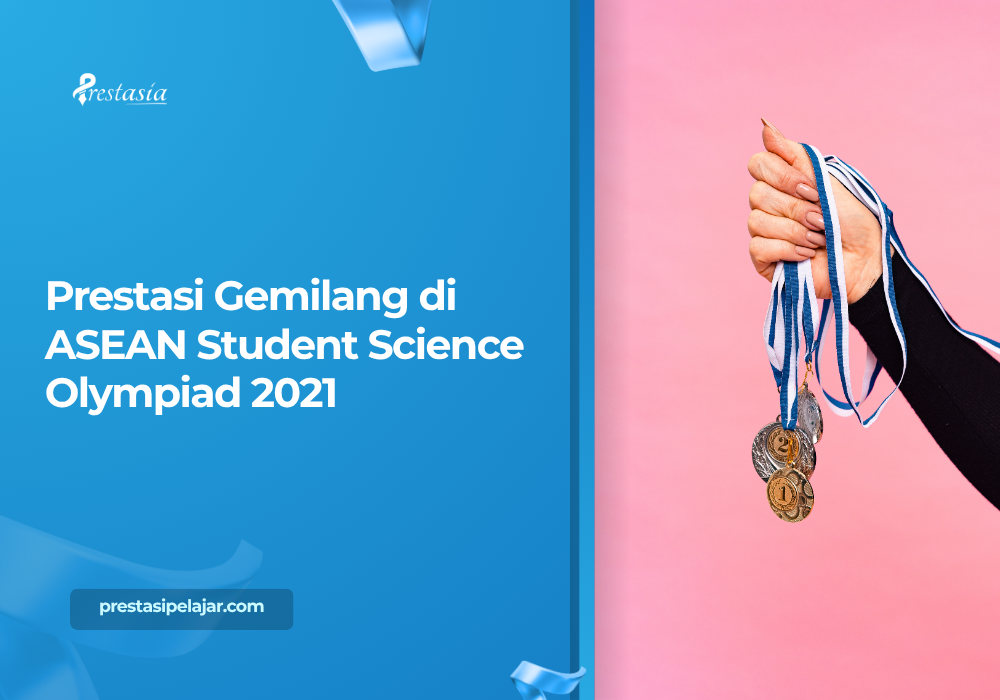 Prestasi Gemilang di ASEAN Student Science Olympiad 2021