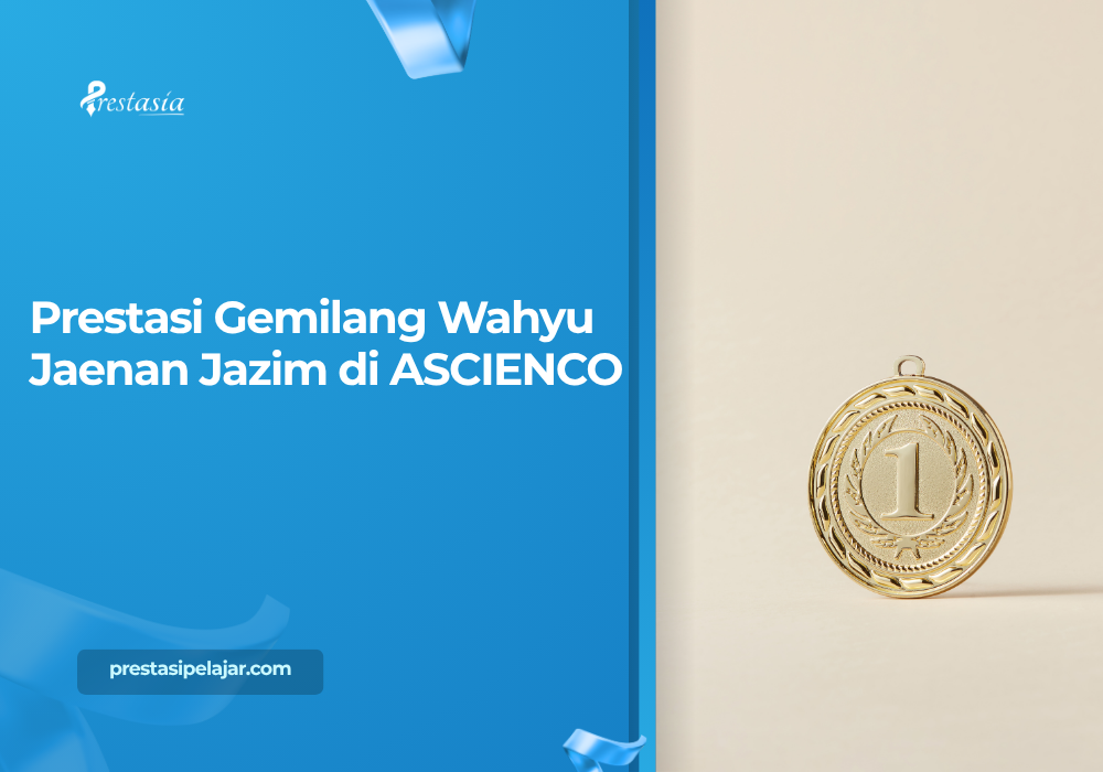 Prestasi Gemilang Wahyu Jaenan Jazim di ASCIENCO