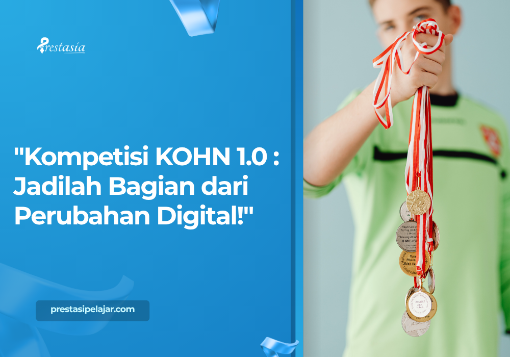 "Kompetisi KOHN 1.0 : Jadilah Bagian dari Perubahan Digital!"