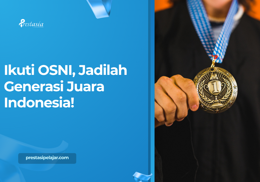 Ikuti OSNI, Jadilah Generasi Juara Indonesia!
