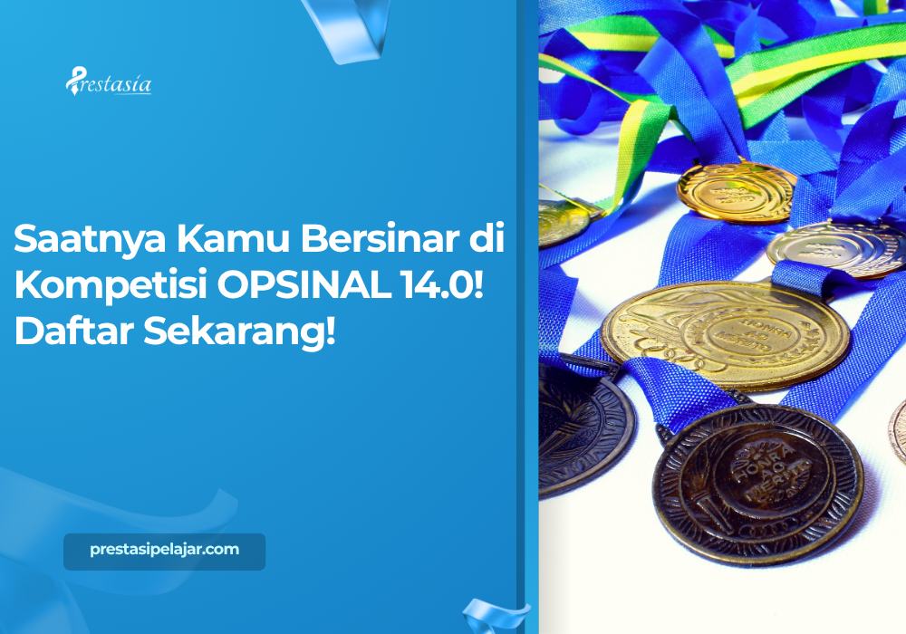 Saatnya Kamu Bersinar di Kompetisi OPSINAL 14.0! Daftar Sekarang!
