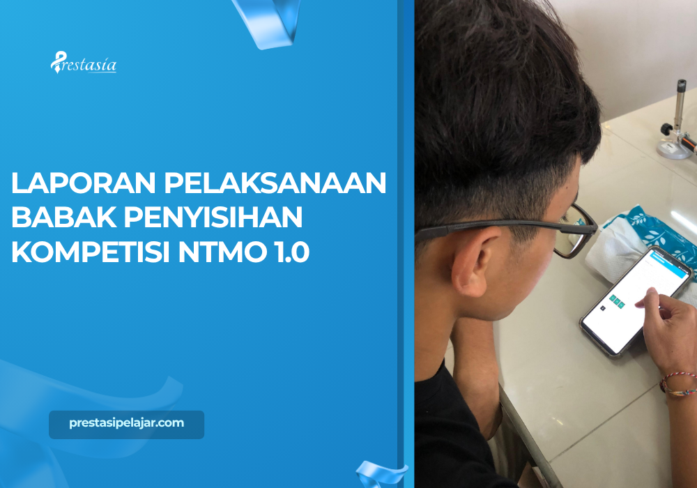 LAPORAN PELAKSANAAN BABAK PENYISIHAN KOMPETISI NTMO 1.0