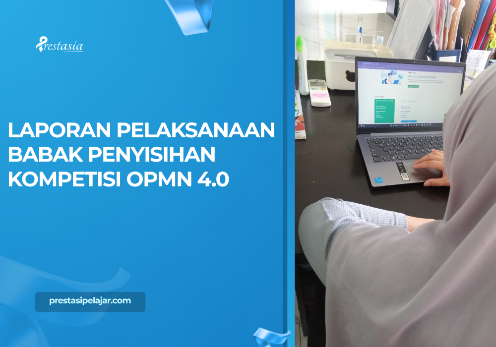 LAPORAN PELAKSANAAN BABAK PENYISIHAN KOMPETISI OPMN 4.0