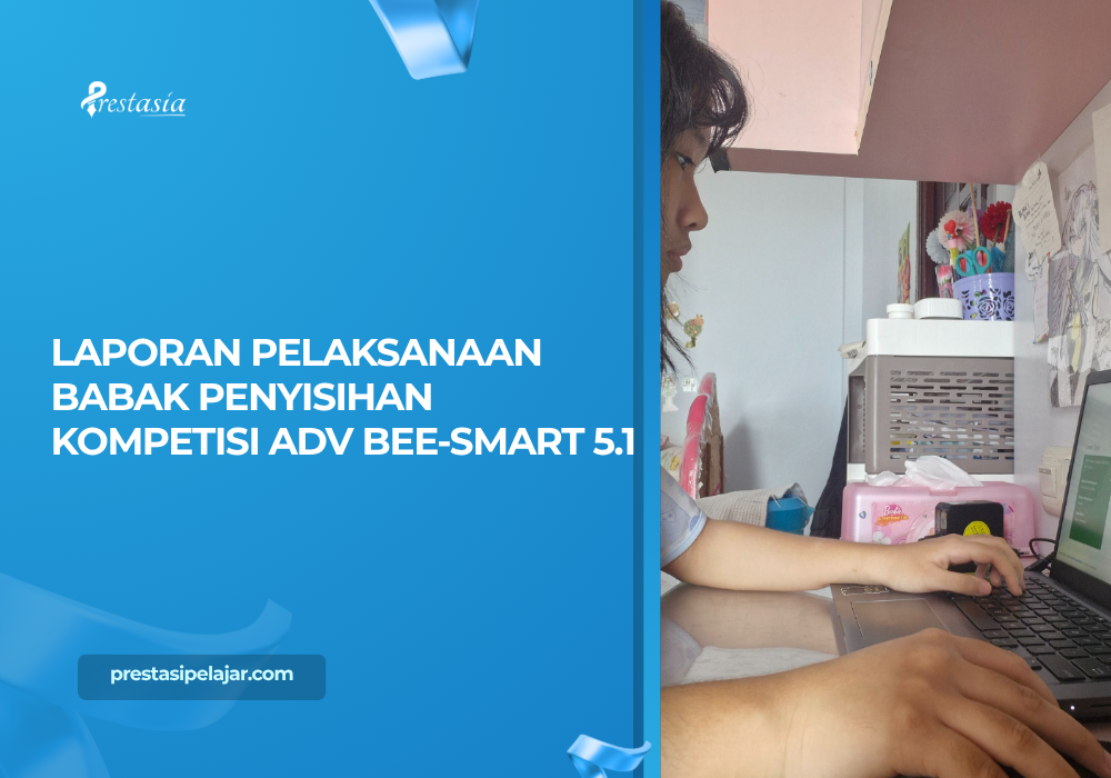 LAPORAN PELAKSANAAN BABAK PENYISIHAN KOMPETISI ADV BEE-SMART 5.1