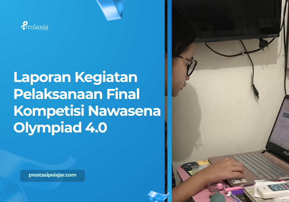 Laporan Kegiatan Pelaksanaan Final Kompetisi Nawasena Olympiad 4.0