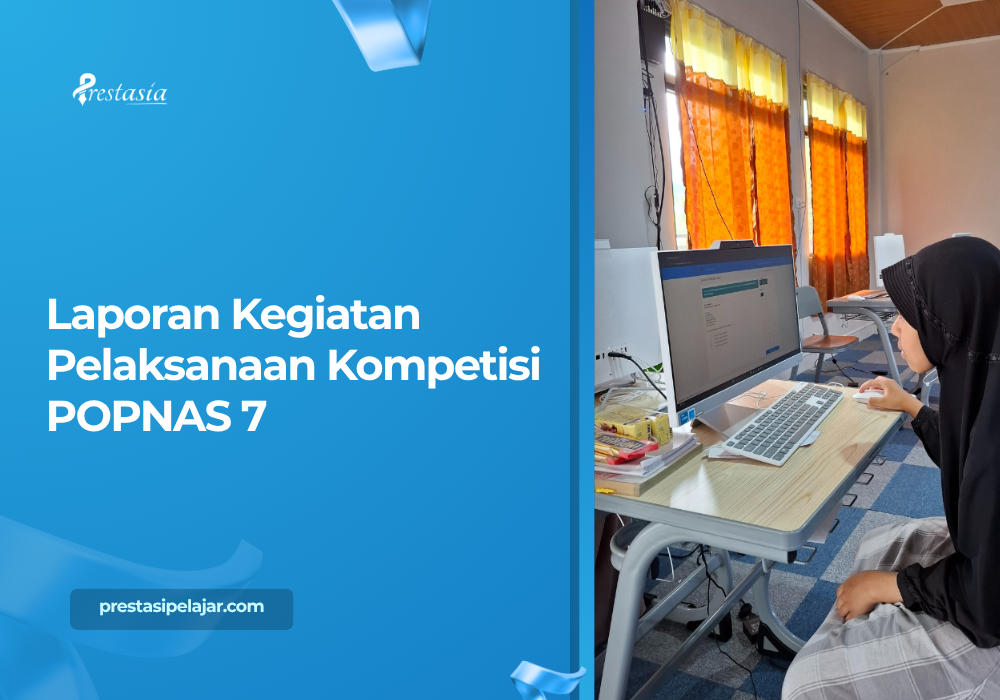 Laporan Kegiatan Pelaksanaan Kompetisi POPNAS 7