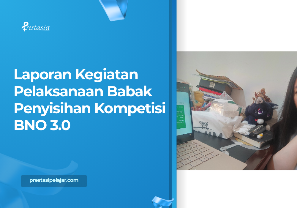 Laporan Kegiatan Pelaksanaan Babak Penyisihan Kompetisi BNO 3.0