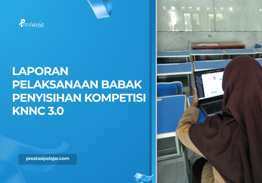 LAPORAN PELAKSANAAN BABAK PENYISIHAN KOMPETISI KNNC 3.0