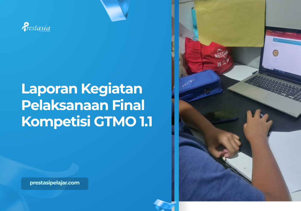 Laporan Kegiatan Pelaksanaan Final Kompetisi GTMO 1.1