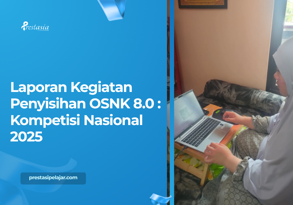 Laporan Kegiatan Penyisihan OSNK 8.0: Kompetisi Nasional 2025