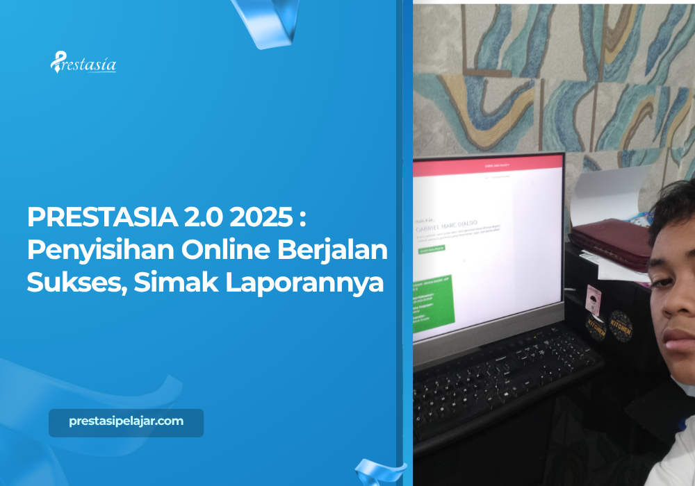 PRESTASIA 2.0 2025: Penyisihan Online Berjalan Sukses, Simak Laporannya