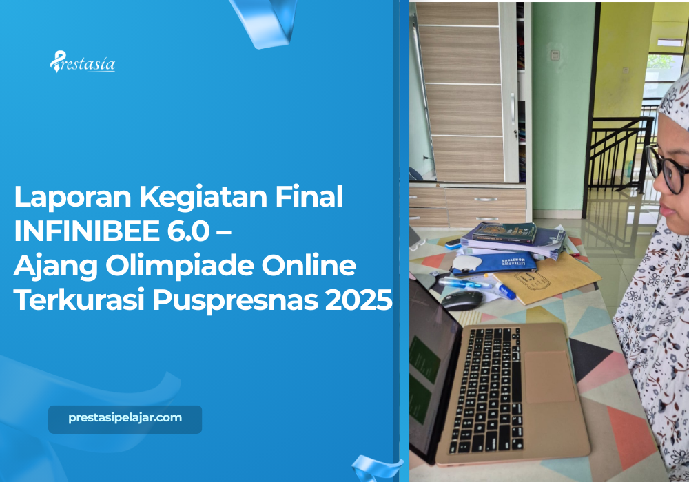 Laporan Kegiatan Final INFINIBEE 6.0 – Ajang Olimpiade Online Terkurasi Puspresnas 2025