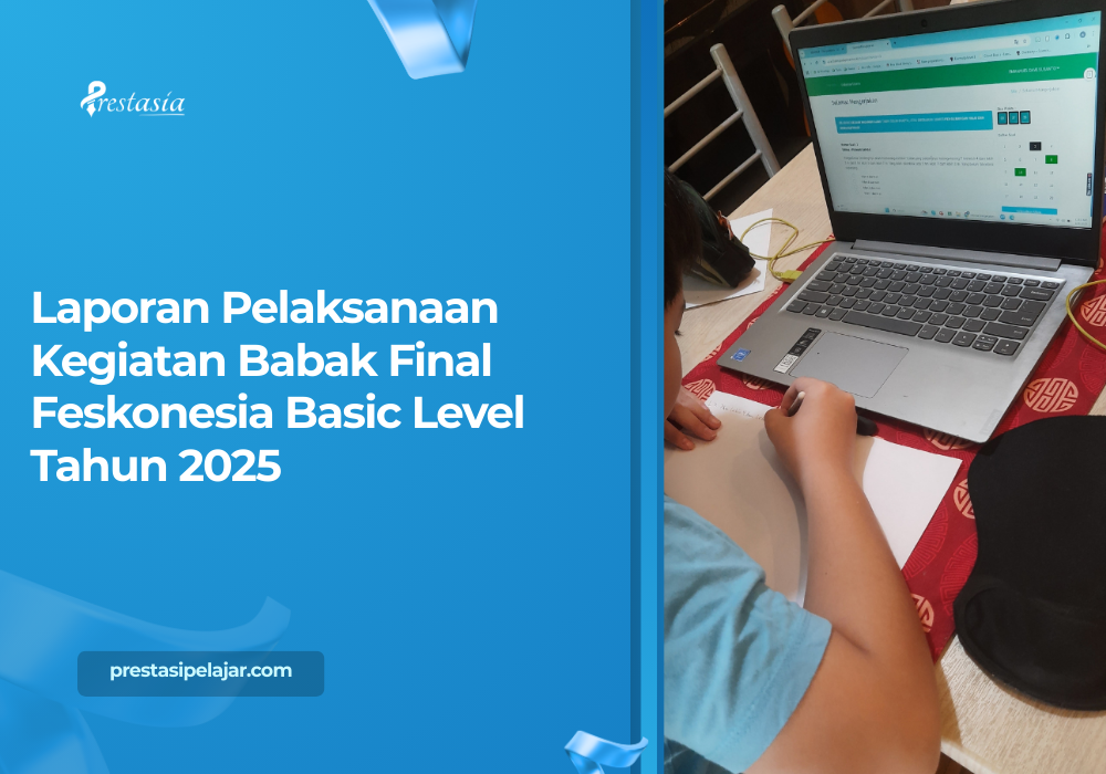 Laporan Pelaksanaan Kegiatan Babak Final Feskonesia Basic Level Tahun 2025