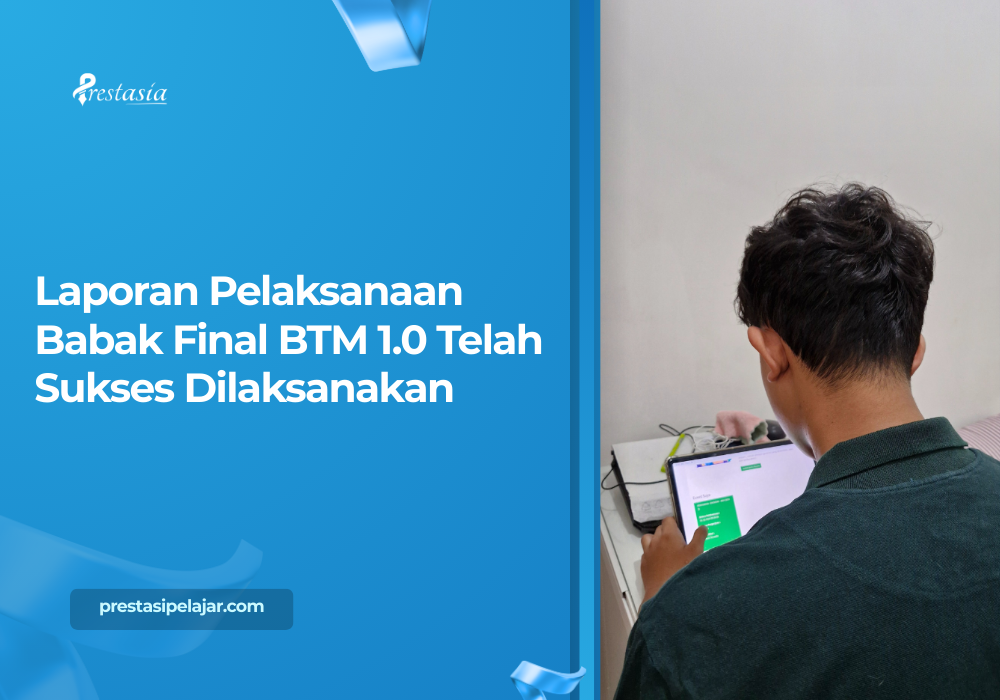 Laporan Pelaksanaan Babak Final BTM 1.0 Telah Sukses Dilaksanakan,