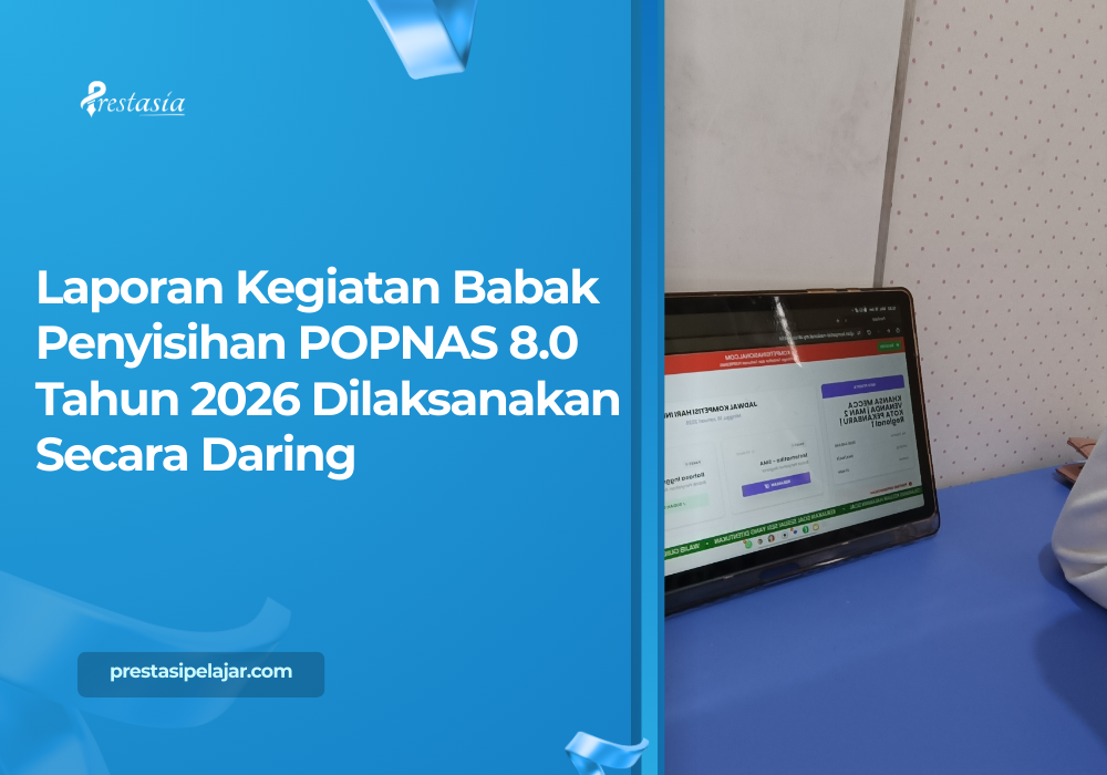 Laporan Kegiatan Babak Penyisihan POPNAS 8.0 Tahun 2026 Dilaksanakan Secara Daring