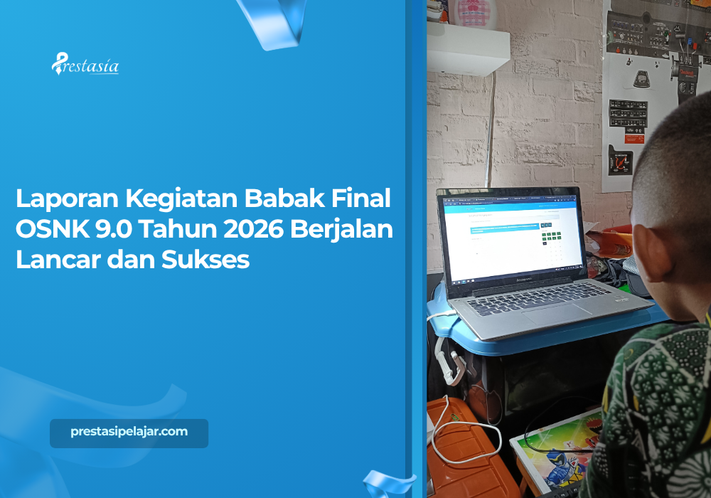 Laporan Kegiatan Babak Final OSNK 9.0 Tahun 2026 Berjalan Lancar dan Sukses