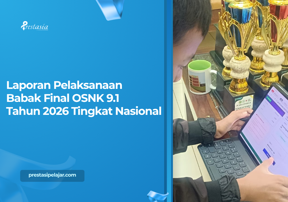 Laporan Pelaksanaan Babak Final OSNK 9.1 Tahun 2026 Tingkat Nasional